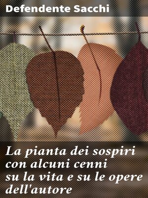cover image of La pianta dei sospiri con alcuni cenni su la vita e su le opere dell'autore